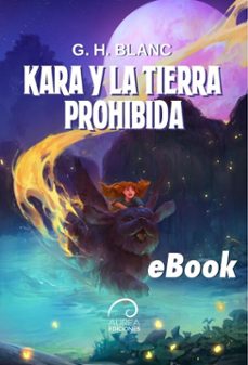 kara y la tierra prohibida (ebook)-g.h. blanc-9789566420903