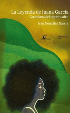 la leyenda de juana garcia. guardiana del espiritu afro (ebook)-ivan gonzalez garcia-9789582015503