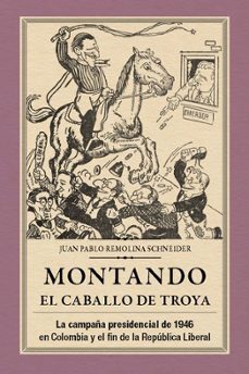 montando el caballo de troya (ebook)-juan pablo remolina schneider-9789585004603