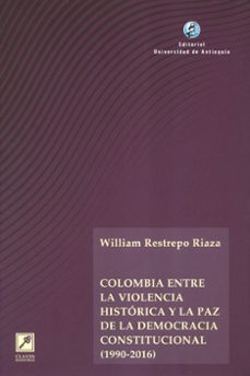 colombia entre la violencia historica y la paz-william restrepo riaza-9789585010703