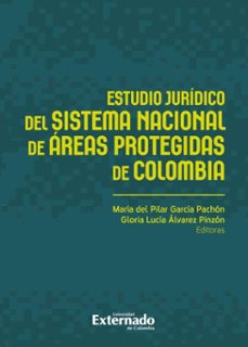 estudio juridico del sistema nacional de areas protegidas de colombia (ebook)-maría del pilar garcía pachón-gloria lucía álvarez pinzón-9789585061903