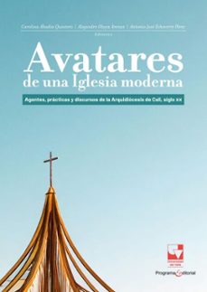 avatares de una iglesia moderna (ebook)-carolina abadía quintero-alejandro olaya arenas-antonio jose echeverry pérez-9789585073203