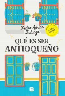 que es ser antioqueño (ebook)-pedro adrian zuluaga-9789585121003