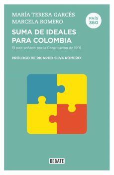 suma de ideales para colombia  (pais 360) (ebook)-maria teresa garces-marcela romero-9789585132603