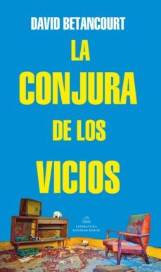 la conjura de los vicios (ebook)-david betancourt-9789585581203