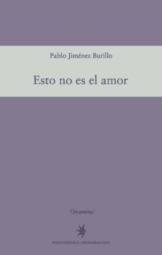 esto no es el amor (ebook)-pablo jimenez burillo-9789587201703