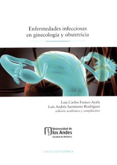 enfermedades infecciosas en ginecología y obstetricia (ebook)-luis carlos franco ayala-luis andrés sarmiento rodríguez-9789587746303