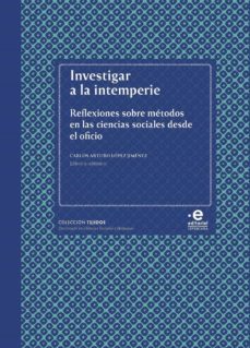 investigar a la intemperie. reflexiones sobre metodos en las ciencias sociales desde el oficio (ebook)-9789587815603