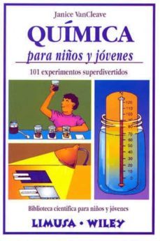 quimica para niños y jovenes: 101 experimentos superdivertidos-j. vancleave-9789681841003