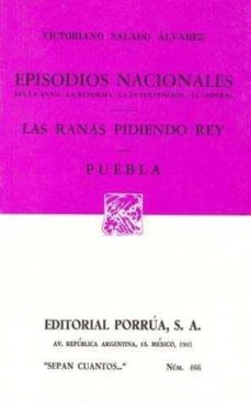 episodios nacionales. las ranas pidiendo rey. puebla-9789684520103