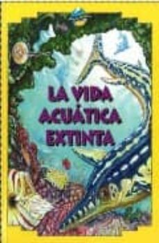 la vida acuatica extinta-9789685142403