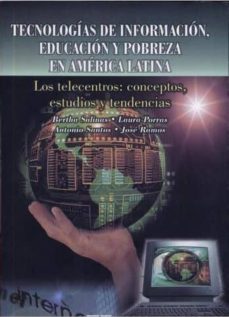 tecnologias de informacion, educacion y pobreza en america latina : los telecentros: conceptos, estudios y tendencias-9789707223103