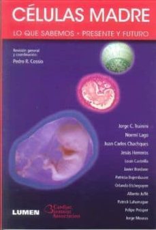 celulas madre: lo que sabemos. presente y futuro-pedro r cossio-9789870008903