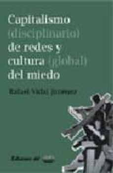 capitalismo (disciplinario) de redes y cultura (global) del miedo-9789871074303