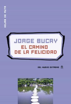 el camino de la felicidad (ebook)-jorge bucay-9789876093903