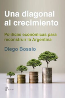 una diagonal al crecimiento (ebook)-diego bossio-9789876287203