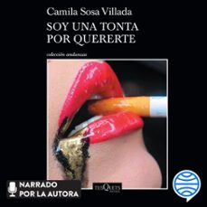 soy una tonta por quererte (audiolibro)-camila sosa villada-9789876707503