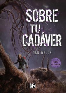 sobre tu cadaver (ebook)-dan wells-9789877473803
