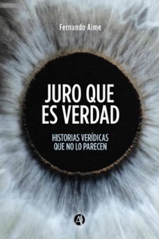 juro que es verdad (ebook)-fernando aime-9789878729503