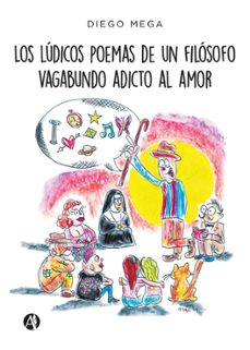 los ludicos poemas de un filosofo vagabundo adicto al amor (ebook)-diego mega-9789878748603