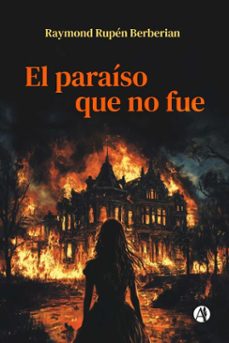 el paraiso que no fue (ebook)-raymond rupén berberian-9789878759203