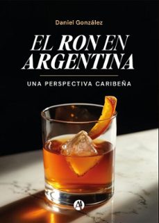 el ron en argentina (ebook)-daniel gonzalez-9789878770703