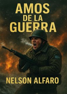 amos de la guerra (ebook)-nelson alfaro-9789878772103