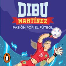 dibu martinez. pasion por el futbol (audiolibro)-emiliano martinez-9789878940403