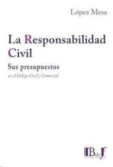 la responsabilidad civil. sus presupuestos-mesa lopez-9789974745803