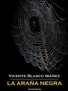 la araña negra (annotated) (ebook)-vicente blasco ibañez-9791221372403