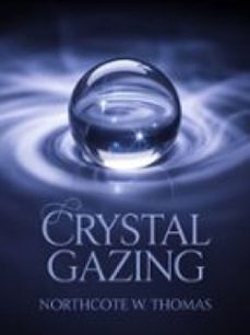 crystal gazing (ebook)-northcote w. thomas-9791222607603