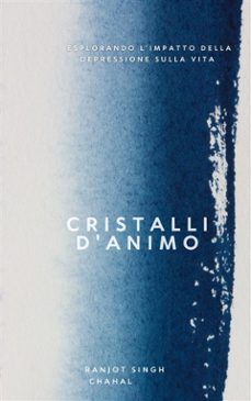 cristalli d'animo: esplorando l'impatto della depressione sulla vita (ebook)-9791223046203