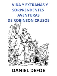 vida y extrañas y sorprendentes aventuras de robinson crusoe (traducido) (ebook)-daniel defoe-9791223090503