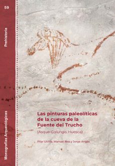 las pinturas paleoliticas de la cueva de la fuente del trucho (as que-colungo, huesca)-pilar variosa-9791370140403