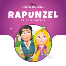pequeña biblioteca disney. rapunzel va de acampada-9791387526603