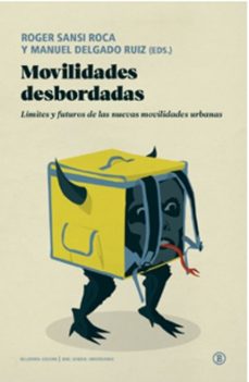 movilidades desbordadas. límites y futuros de las nuevas movilida des urbanas-roger sansi roca-9791387639303