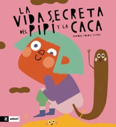 la vida secreta del pipi y la caca (ebook)-mariona tolosa sistere-9791387709303