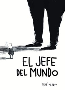 el jefe del mundo-rene merino-9791387761103