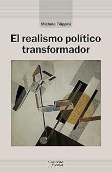 el realismo politico transformador-michele filippini-9791387789503