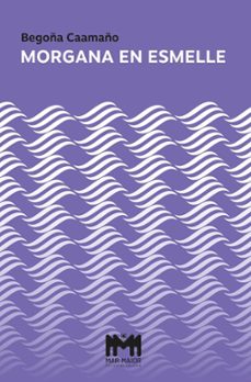 morgana en esmelle-begoña caamaño-9791388224003