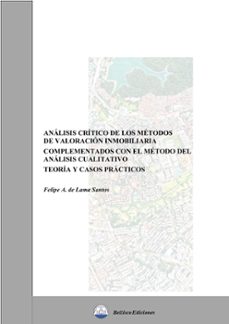 analisis critico de los metodos de valoracion inmobiliaria. complementados con el metodo del analisis cualitativo-felipe de lama santos-9791399051803