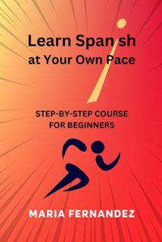 learn spanish at your own pace. step-by-step course for beginners (ebook)-maria fernandez-9798201324803