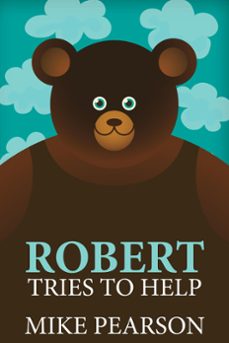 robert tries to help (ebook)-mike pearson-9798215619803