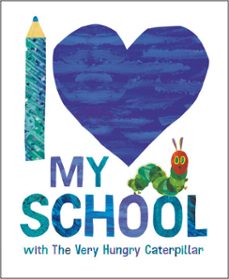 i love my school with the very hungry caterpillar (ebook)-eric carle-9798217145003