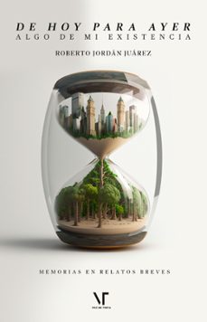 de hoy para ayer: algo de mi existencia (ebook)-roberto juárez ramírez-librerío editores-voz de tinta-9798223012603