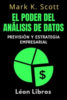 el poder del analisis de datos (ebook)-león libros-mark k. scott-9798224275403