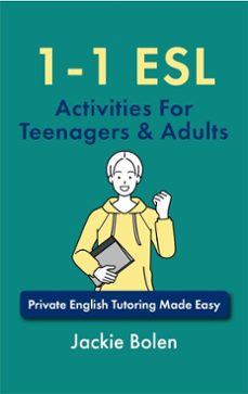 1-1 esl activities for teenagers &amp; adults: private english tutoring made easy (ebook)-jackie bolen-9798227581303