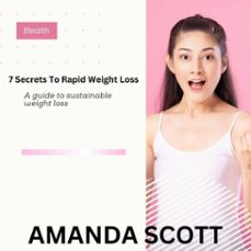 7 secrets to rapid weight loss: a guide to sustainable weight loss (ebook)-amanda scott-9798230357803