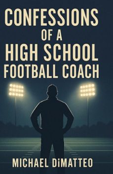 confessions of a high school football coach (ebook)-michael dimatteo-9798230589303