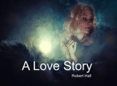 a love story (ebook)-robert hall-9798230998303